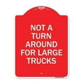 thumbnail image 1 of SignMission A-DES-RW-1824-23547 18 x 24 in. Designer Series Sign - Not A Turn Around for Large Trucks, Red & White, 1 of 4