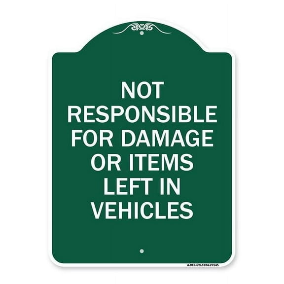 SignMission Designer Series Sign - Not Responsible for Damage or Items Left in Vehicles | Green & White 18" X 24" Heavy-Gauge Aluminum Architectural Sign | Protect Your Business | Made