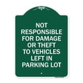 thumbnail image 1 of SignMission Designer Series Sign - Not Responsible for Damage or Theft to Vehicles Left in Parking Lot | Green & White 18" X 24" Heavy-Gauge Aluminum Architectural Sign | Made in the, 1 of 4