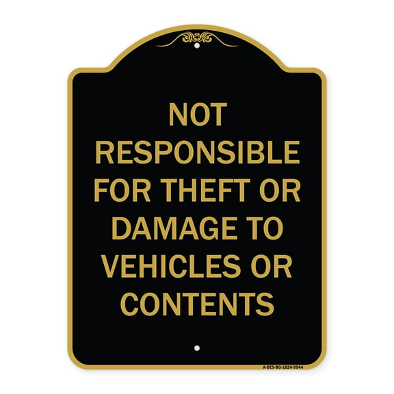 SignMission A-DES-BG-1824-9944 18 x 24 in. Designer Series Sign - Not Responsible for Theft or Damage to Vehicles or Contents, Black & Gold