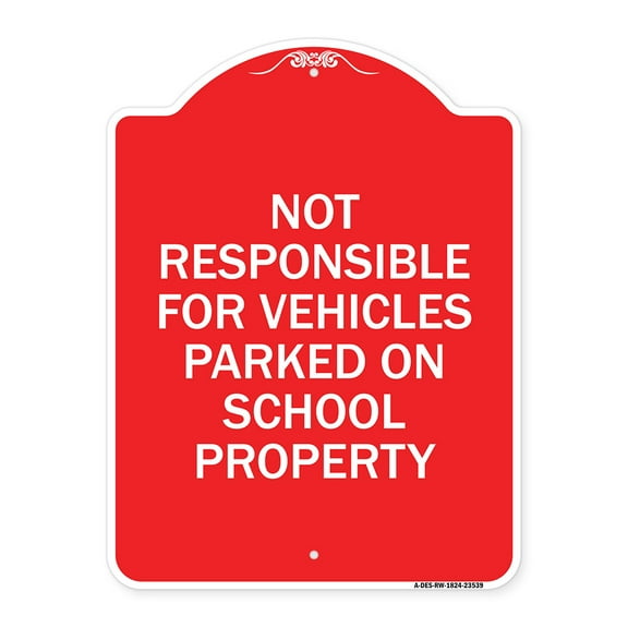 SignMission A-DES-RW-1824-23539 18 x 24 in. Designer Series Sign - Not Responsible for Vehicles Parked on School Property, Red & White
