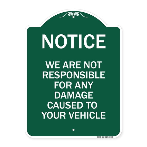 SignMission Designer Series Sign - Notice Not Responsible for Damage | Green & White 18" X 24" Heavy-Gauge Aluminum Architectural Sign | Protect Your Business & Municipality | Made in