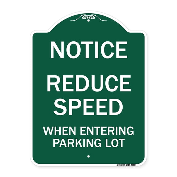 SignMission Designer Series Sign - Notice - Reduce Speed When Entering Parking Lot Sign | Green & White 18" X 24" Heavy-Gauge Aluminum Architectural Sign | Protect Your Business | Made