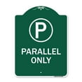 thumbnail image 1 of SignMission  18 x 24 in. Designer Series Sign - Parallel Parking Only Sign with Graphic, Green & White, 1 of 1