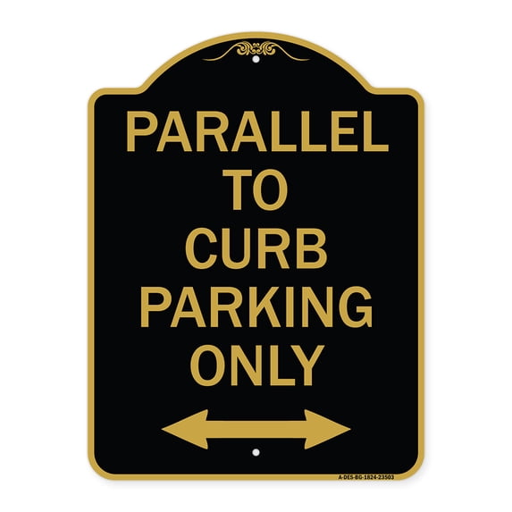 SignMission A-DES-BG-1824-23503 18 x 24 in. Designer Series Sign - Parallel to Curb Parking Only with Bidirectional Arrow, Black & Gold