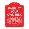 thumbnail image 1 of SignMission A-DES-RW-1824-23491 18 x 24 in. Designer Series Sign - Park At Your Own Risk Company Not Responsible for Loss or Damage to Vehicles, Red & White, 1 of 4