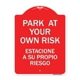 thumbnail image 1 of SignMission A-DES-RW-1824-23489 18 x 24 in. Designer Series Sign - Park At Your Own Risk Estacione A Su Propio Riesgo, Red & White, 1 of 4
