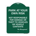 thumbnail image 1 of SignMission A-DES-GW-1824-23481 18 x 24 in. Designer Series Sign - Park At Your Own Risk Not Responsible for Damage or Theft to Vehicles or Vehicle Contents, Green & White, 1 of 4