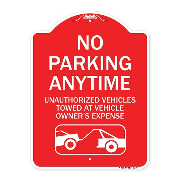 SignMission Designer Series Sign - No Parking Anytime Unauthorized Vehicles Towed at Vehicle Owner's Expense (With Car Tow Graphic | Red & White 18" X 24" Heavy-Gauge Aluminum