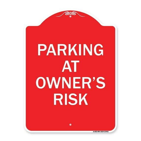 SignMission 18 x 24 in. Designer Series Sign - Parking At Owners Risk, Red & White