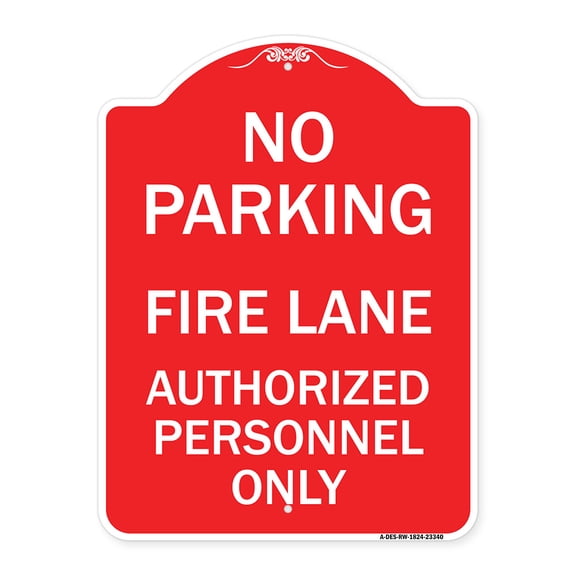 SignMission A-DES-RW-1824-23340 18 x 24 in. Designer Series Sign - Parking Fire Lane Authorized Personnel Only, Red & White