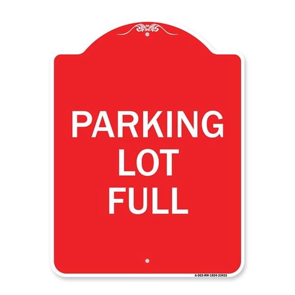 SignMission  18 x 24 in. Designer Series Sign - Parking Lot Full, Red & White