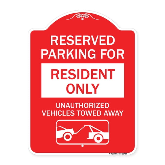 SignMission Designer Series Sign - Parking Lot Sign Reserved Parking for Residents Only Unauthorized Vehicles Towed Away (With Tow Away Graphic | Red & White 18" X 24" Aluminum