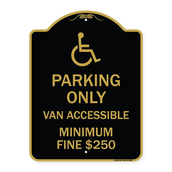 SignMission A-DES-BG-1824-23405 18 x 24 in. Designer Series Sign - Parking Only Van Accessible Minimum Fine Dollar 250, Black & Gold