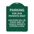 thumbnail image 1 of SignMission Designer Series Sign - Parking for Our Patients Only - Violators Will Be Towed Away at Vehicle Owner's Expense & Risk | Green & White 18" X 24" Heavy-Gauge Aluminum, 1 of 4