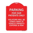 thumbnail image 1 of SignMission Designer Series Sign - Parking for Our Patients Only - Violators Will Be Towed Away at Vehicle Owner's Expense & Risk | Red & White 18" X 24" Heavy-Gauge Aluminum, 1 of 4