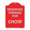 thumbnail image 1 of SignMission  18 x 24 in. Designer Series Sign - Parking Reserved for Choir, Red & White, 1 of 1