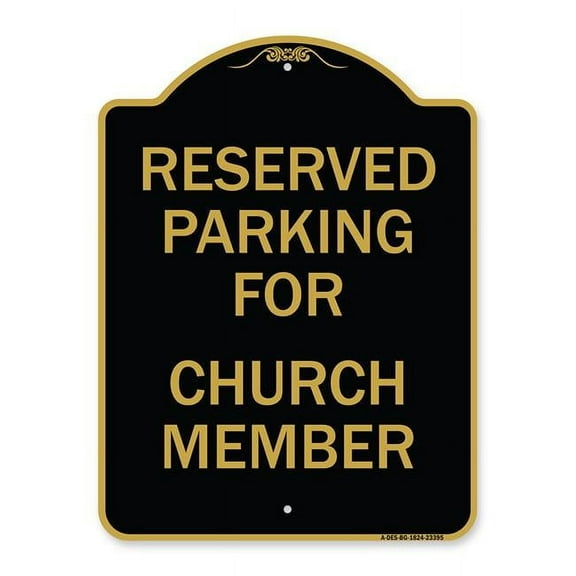 SignMission A-DES-BG-1824-23395 18 x 24 in. Designer Series Sign - Parking Reserved for Church Member, Black & Gold