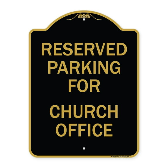 SignMission A-DES-BG-1824-23394 18 x 24 in. Designer Series Sign - Parking Reserved for Church Office, Black & Gold
