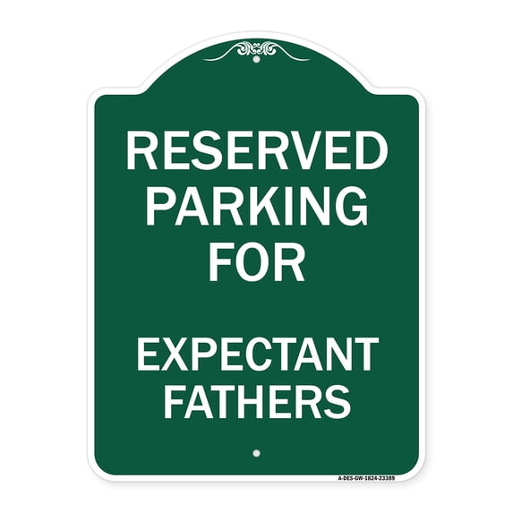 SignMission A-DES-GW-1824-23389 18 x 24 in. Designer Series Sign - Parking Reserved for Expectant Fathers, Green & White