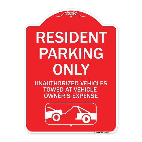 SignMission Designer Series Sign - Parking Restriction Sign Resident Parking Only Unauthorized Vehicles Towed at Owner Expense with Graphic | Red & White 18" X 24" Heavy Aluminum