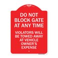 thumbnail image 1 of SignMission Designer Series Sign - Parking Sign Do Not Block Gate at Anytime - Violators Will Be Towed Away at Vehicle Owner's Expense | Red & White 18" X 24" Heavy-Gauge Aluminum, 1 of 4