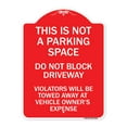 thumbnail image 1 of SignMission Designer Series Sign - This Is Not A Parking Space Do Not Block Driveway Violators Towed Away at Vehicle Owner Expense | Red & White 18" X 24" Heavy-Gauge Aluminum, 1 of 4