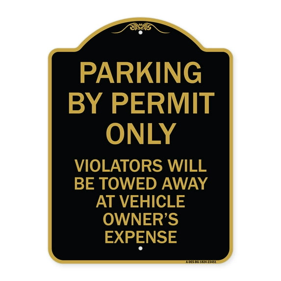 SignMission A-DES-BG-1824-23451 18 x 24 in. Designer Series Sign - Parking by Permit Only Violators Will Be Towed Away At Vehicle Owners Expense, Black & Gold
