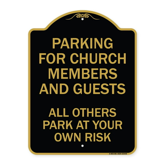 SignMission A-DES-BG-1824-23445 18 x 24 in. Designer Series Sign - Parking for Church Members & Guests All Others Park At Your Own Risk, Black & Gold