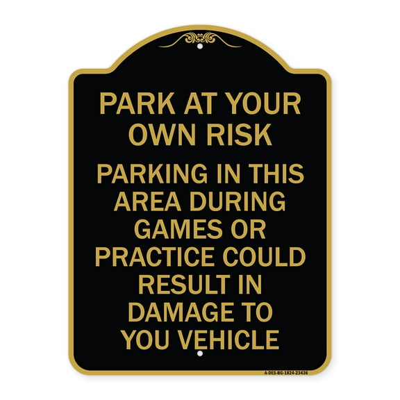 SignMission A-DES-BG-1824-23436 18 x 24 in. Designer Series Sign - Parking in This Area During Games or Practices Could Result in Damage to Your Vehicle, Black & Gold
