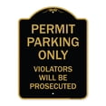 thumbnail image 1 of SignMission A-DES-BG-1824-23316 18 x 24 in. Designer Series Sign - Permit Parking Only Violators Will Be Prosecuted, Black & Gold, 1 of 4