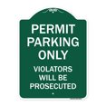 thumbnail image 1 of SignMission A-DES-GW-1824-23316 18 x 24 in. Designer Series Sign - Permit Parking Only Violators Will Be Prosecuted, Green & White, 1 of 4