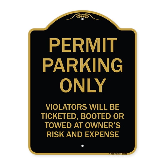SignMission A-DES-BG-1824-23315 18 x 24 in. Designer Series Sign - Permit Parking Only Violators Will Be Ticketed Booted or Towed At Owners Risk & Expense, Black & Gold