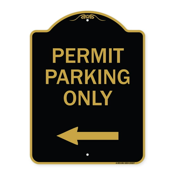 SignMission A-DES-BG-1824-23327 18 x 24 in. Designer Series Sign - Permit Parking Only with Left Arrow, Black & Gold