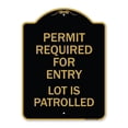 thumbnail image 1 of SignMission A-DES-BG-1824-23308 18 x 24 in. Designer Series Sign - Permit Required for Entry Lot is Patrolled Parking Sign, Black & Gold, 1 of 4