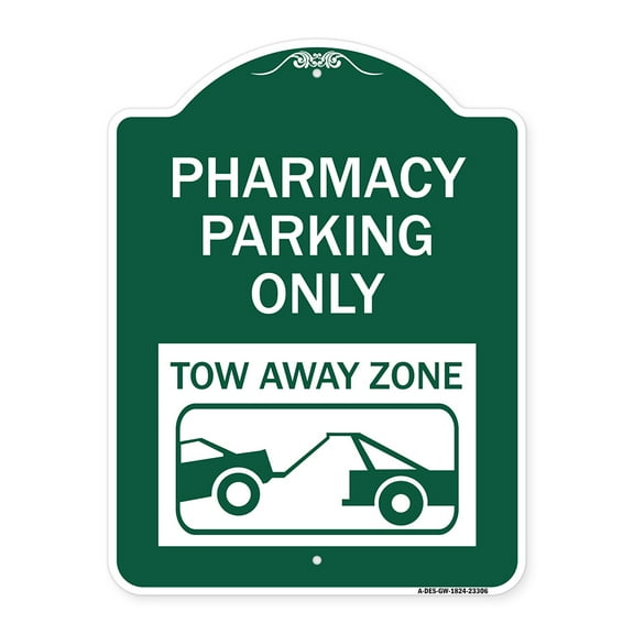 SignMission A-DES-GW-1824-23306 18 x 24 in. Designer Series Sign - Pharmacy Parking Only Tow Away Zone with Car Tow Graphic, Green & White
