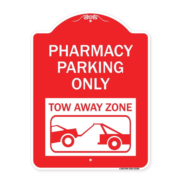 SignMission A-DES-RW-1824-23306 18 x 24 in. Designer Series Sign - Pharmacy Parking Only Tow Away Zone with Car Tow Graphic, Red & White