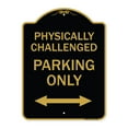 thumbnail image 1 of SignMission A-DES-BG-1824-23305 18 x 24 in. Designer Series Sign - Physically Challenged Parking Only with Bidirectional Arrow, Black & Gold, 1 of 4