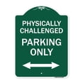 thumbnail image 1 of SignMission A-DES-GW-1824-23305 18 x 24 in. Designer Series Sign - Physically Challenged Parking Only with Bidirectional Arrow, Green & White, 1 of 4