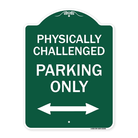 SignMission A-DES-GW-1824-23305 18 x 24 in. Designer Series Sign - Physically Challenged Parking Only with Bidirectional Arrow, Green & White