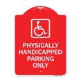 thumbnail image 1 of SignMission A-DES-RW-1824-23303 18 x 24 in. Designer Series Sign - Physically Handicapped Parking Only with Graphic, Red & White, 1 of 4