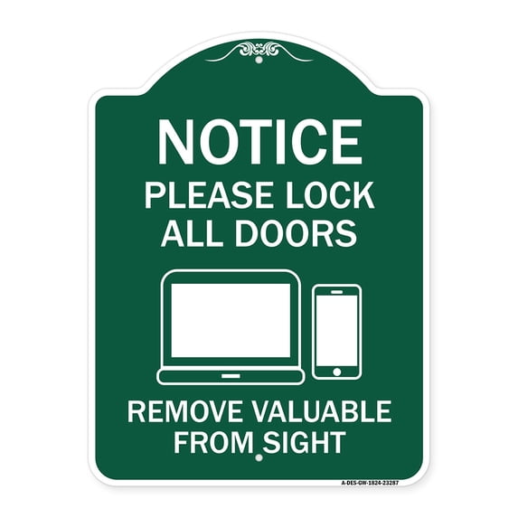 SignMission A-DES-GW-1824-23287 18 x 24 in. Designer Series Sign - Please Lock All Doors Remove Valuables From Sight, Green & White
