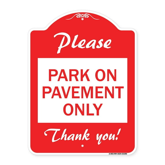 SignMission A-DES-RW-1824-23286 18 x 24 in. Designer Series Sign - Please Park on Pavement Only Thank You, Red & White