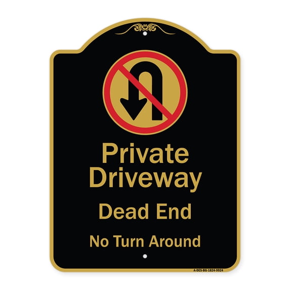 SignMission A-DES-BG-1824-9924 18 x 24 in. Designer Series Sign - Private Driveway Dead End No Turn Around with Symbol, Black & Gold