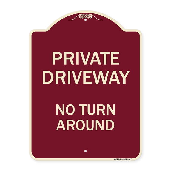 SignMission A-DES-BU-1824-9927 18 x 24 in. Designer Series Sign - Private Driveway No Turn Around, Burgundy