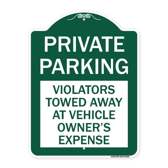 SignMission A-DES-GW-1824-23259 18 x 24 in. Designer Series Sign - Private Parking Violators Towed Away At Vehicle Owners Expense, Green & White
