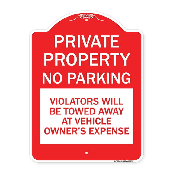 SignMission A-DES-RW-1824-23252 18 x 24 in. Designer Series Sign - Private Property - No Parking Violators Will Be Towed Away At Vehicle Owners Expense, Red & White