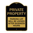 thumbnail image 1 of SignMission A-DES-BG-1824-23249 18 x 24 in. Designer Series Sign - Private Property Parking Lot Will Be Locked After Business Hours, Black & Gold, 1 of 4