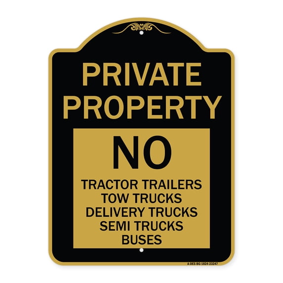 SignMission Designer Series Sign - Private Property Sign Private Property No Tractor Trailers Tow Trucks Delivery Trucks Semi Trucks Buses | Black & Gold 18" X 24" Aluminum