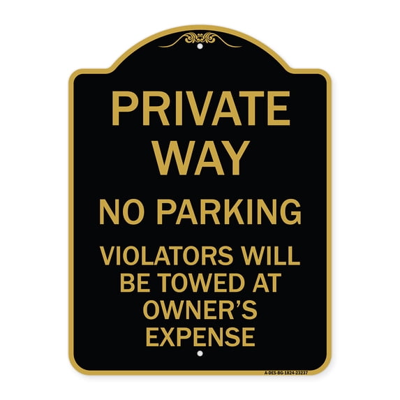 SignMission A-DES-BG-1824-23237 18 x 24 in. Designer Series Sign - Private Way Violators Will Be Towed Away, Black & Gold
